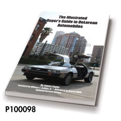 THE ILLUSTRATED BUYER'S GUIDE TO DELOREAN AUTOMOBILES - NO RETURNS